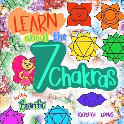 Learn about the 7 Chakras with Bearific(R) 1