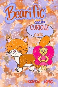 bokomslag Bearific(R) and the Curious Cats
