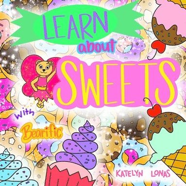 bokomslag Learn about Sweets with Bearific(R)