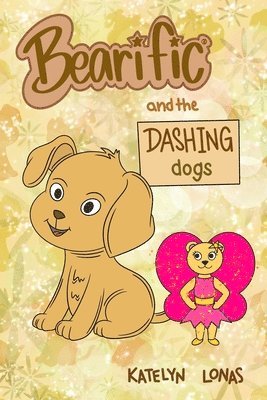 Bearific(R) and the Dashing Dogs 1