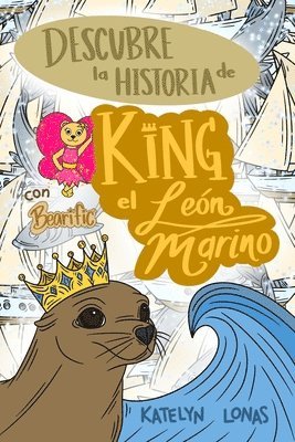 bokomslag Descubre la Historia de King el León Marino con Bearific