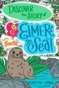 bokomslag Discover the Story of Elmer the Seal with Bearific