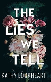 bokomslag The Lies We Tell