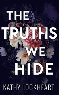 bokomslag The Truths We Hide