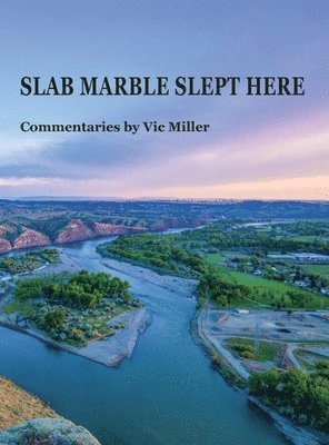 bokomslag SLAB MARBLE SLEPT HERE - Vic Miller Commentaries