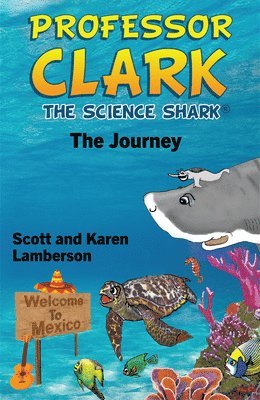 bokomslag Professor Clark the Science Shark: The Journey