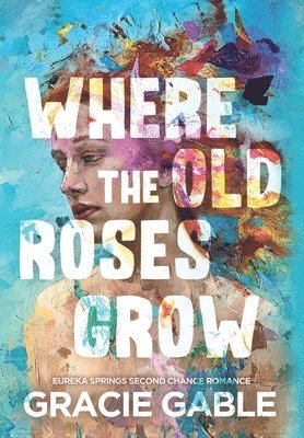 Where The Old Roses Grow 1