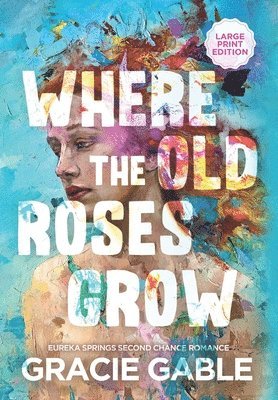 Where The Old Roses Grow 1