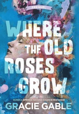Where The Old Roses Grow 1