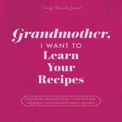 Grandmother, I Want to Learn Your Recipes 1