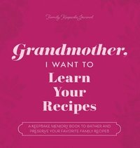 bokomslag Grandmother, I Want to Learn Your Recipes