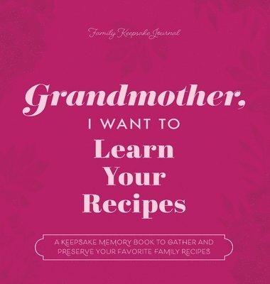 Grandmother, I Want to Learn Your Recipes 1