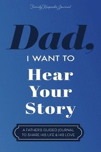 bokomslag Dad, I Want to Hear Your Story