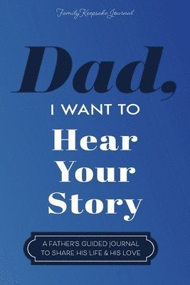 Dad, I Want to Hear Your Story 1