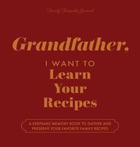 bokomslag Grandfather, I Want to Learn Your Recipes