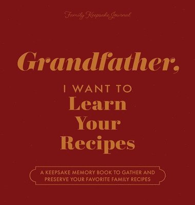 bokomslag Grandfather, I Want to Learn Your Recipes