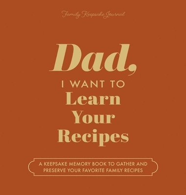 Dad, I Want to Learn Your Recipes 1