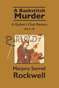 bokomslag A Backstitch Murder-A Quilter's Club Mystery