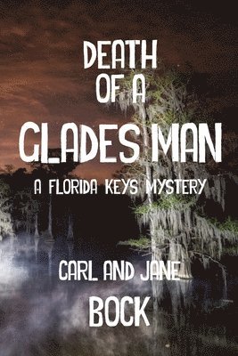 Death Of A Glades Man-A Florida Keys Mystery 1