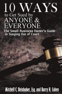 bokomslag 10 Ways To Get Sued By Anyone & Everyone