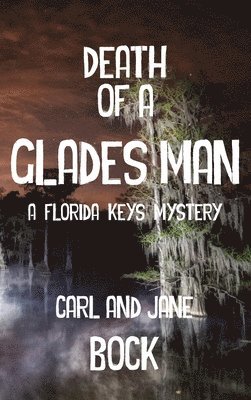 Death Of A Glades Man-A Florida Keys Mystery (LIB) 1