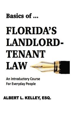 Basics of ...Florida's Landlord-Tenant Law 1