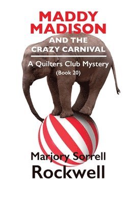 Maddy Madison and the Crazy Carnival' A Quilter's Club Mystery #20 1