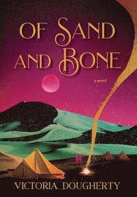 bokomslag Of Sand and Bone