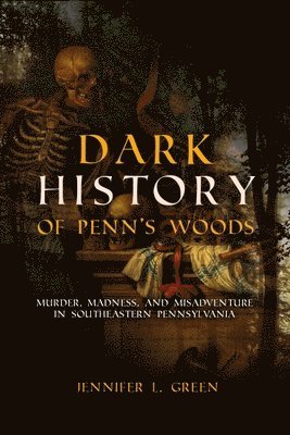 bokomslag Dark History of Penn's Woods