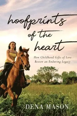 Dena Mason - Hoofprints of the Heart, Häftad. Tillgänglighet: Lägg i varukorg