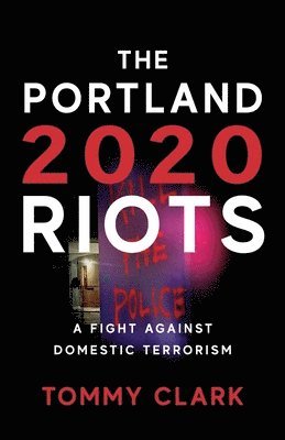 The 2020 Portland Riots 1