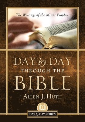 Allen J Huth - Day by Day Through the Bible, Häftad