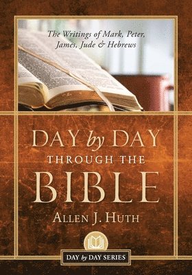 Allen J Huth - Day by Day Through the Bible, Häftad
