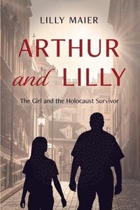 bokomslag Arthur and Lilly