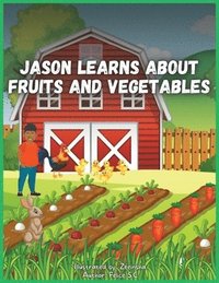 bokomslag Jason Learns About Fruits And Vegetables