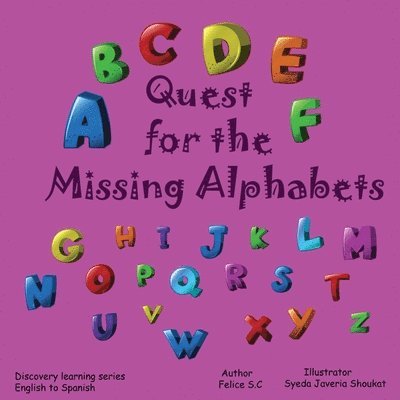 Felice S C, Felice S. C., Felice S.C, Felice S. C - Quest for the Missing Alphabet, Häftad