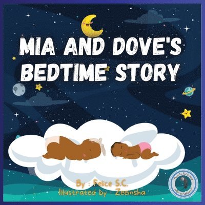 Felice S C, Felice S. C., Felice S.C, Felice S. C - MIA and Dove's Bedtime Story, Häftad