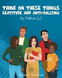 bokomslag Think On These Things Beatitudes and Anti-Bullying