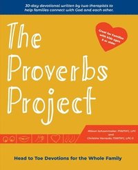 bokomslag The Proverbs Project: Head to Toe Devotionals for the Whole Family
