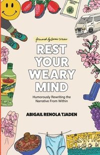 bokomslag Rest Your Weary Mind: Humorously Rewriting the Narrative From Within