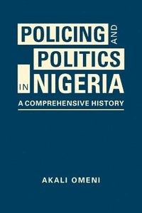 bokomslag Policing and Politics in Nigeria