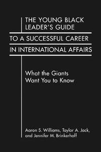 bokomslag The Young Black Leader's Guide to a Successful Career in International Affairs