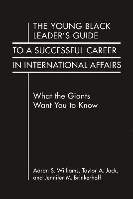 bokomslag The Young Black Leader's Guide to a Successful Career in International Affairs