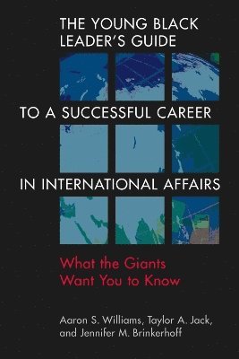 The Young Black Leader's Guide to a Successful Career in International Affairs 1