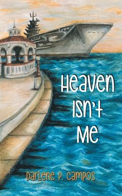 Darlene P Campos - Heaven Isn't Me, Häftad
