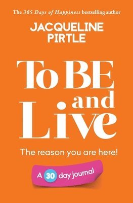 To BE and Live - The reason you are here 1