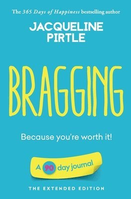 Bragging - Because you're worth it 1