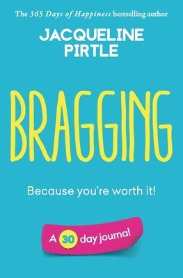 Bragging - Because you're worth it 1