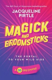 bokomslag Magick and Broomsticks - Your Portal to Your Wild Side