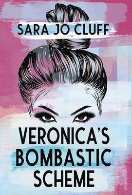 Veronica's Bombastic Scheme 1